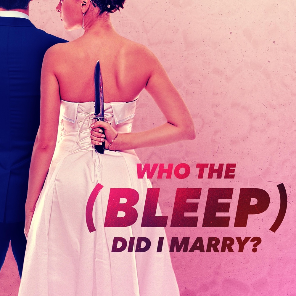 Who the Hell Did I Marry?